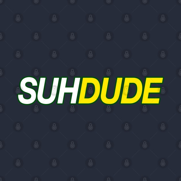 SUH DUUUUUDE by DankFutura