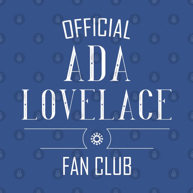 Science and Tech: Ada Lovelace Fan Club (white text) by Ofeefee