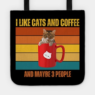 I Like Cats And Coffee And Maybe 3 People Funny Love Cats Tote
