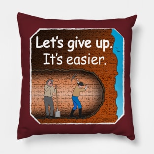 Let's Give Up Pillow