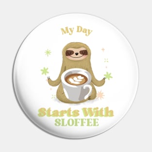 Funny Quote Sloth My Day Starts With Sloffee Pin