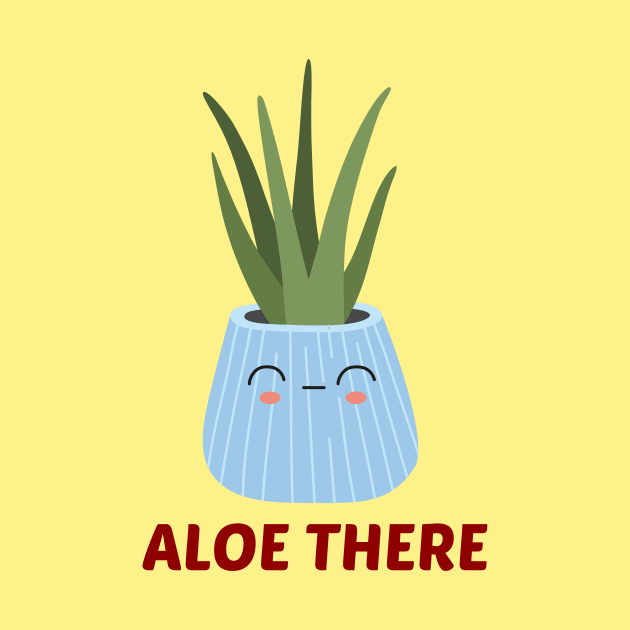 Aloe There - Hello There Pun by Allthingspunny