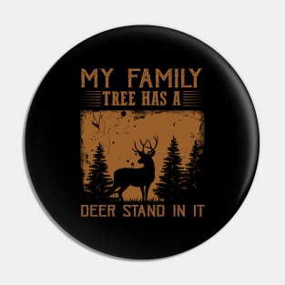 Hunting My Family Tree Has A Deer Stand In It Pin