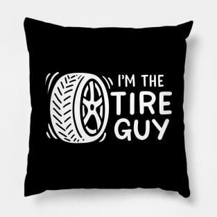 I'm The Tire Guy Pillow