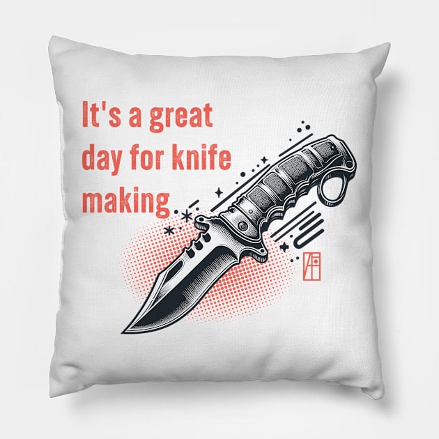 It's a Great Day for Knife Making - Knives are my passion - I love knife - Military knife Pillow by ArtProjectShop