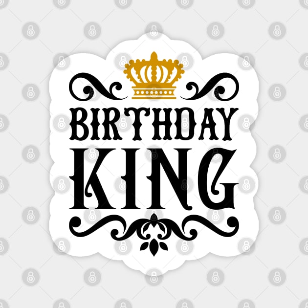 Birthday King Shirt, Birthday Boy Tshirt, Happy Birthday Gift For Him, Birthday For Men Shirt, Brother Birthday Gift, King Birthday Shirt Magnet by Hobbybox