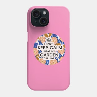 I can't keep calm, I hear my garden calling_Funny typography floral print Phone Case