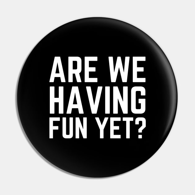 Are We Having Fun Yet? Pin by HobbyAndArt