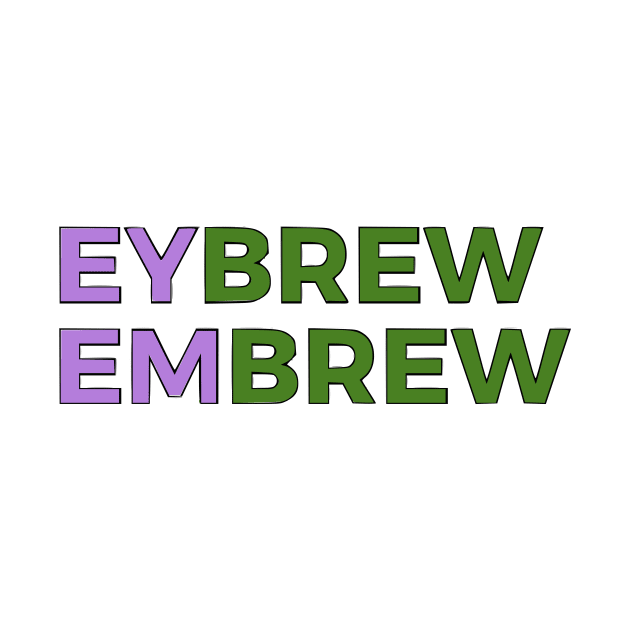 Eybrew/Embrew by dikleyt