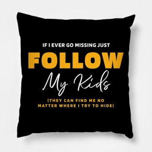 If I Ever Go Missing - Mother's Day Funny Gift Pillow