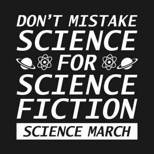 Don't Mistake Science T-Shirt