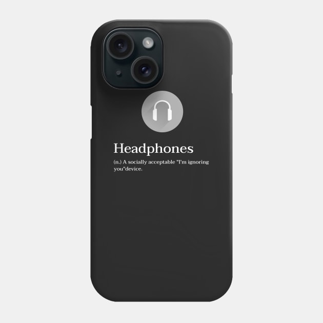 Headphones - A Socially Acceptable "I'm ignoring  you" Device Phone Case by Clouds