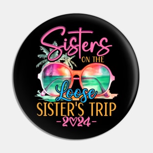 Sisters On The Loose Sisters Trip 2024  Summer Vacation Pin