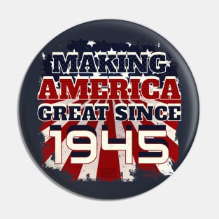 1945 Making America Great Patriotic US Born Birthday Pin