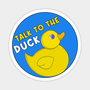 Talk to the Duck Magnet