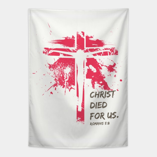 The Crucifixion - Christ Died For Us ROM 5:8 Tapestry by threadsjam