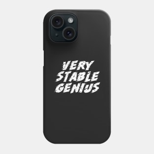 Very Stable Genius Phone Case