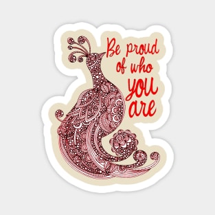 Be Proud of Who You Are Magnet