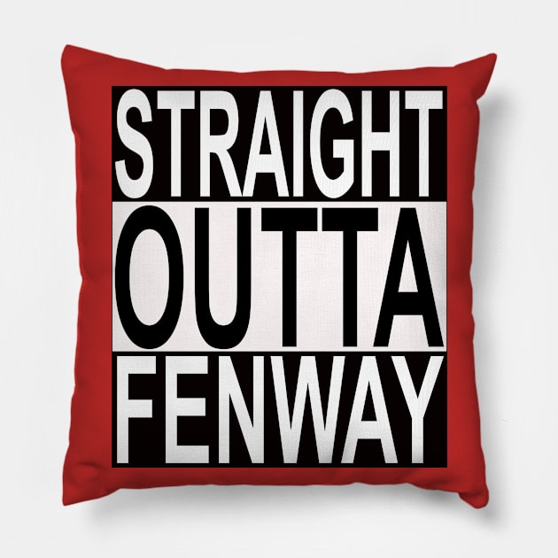 Straight Outta Fenway ( Park ) Pillow by Retro Sports