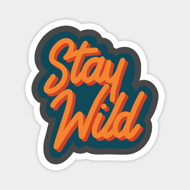 Stay wild Magnet by Retro Love