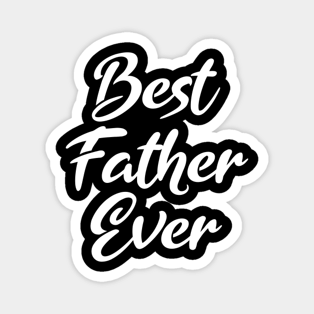 Best Father Ever Magnet by The store of civilizations