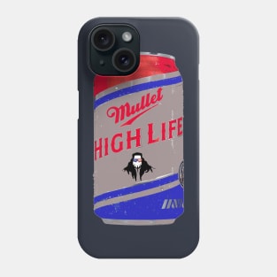 Mullet High Life Phone Case