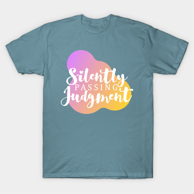 Discover Silently Passing Judgement - Silently Passing Judgement - T-Shirt