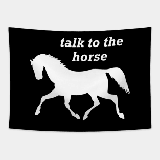 Horse - Talk to the horse Tapestry