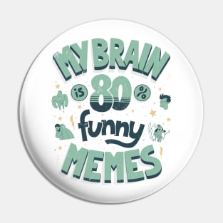 My brain is 80% funny memes Pin