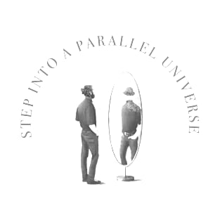 Step Into A Parallel Universe T-Shirt