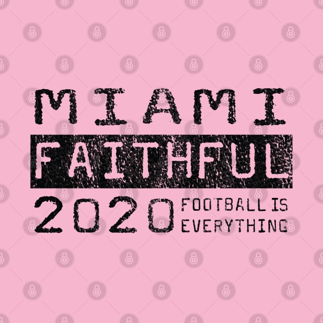 Football Is Everything - Inter Miami CF Faithful by FOOTBALL IS EVERYTHING