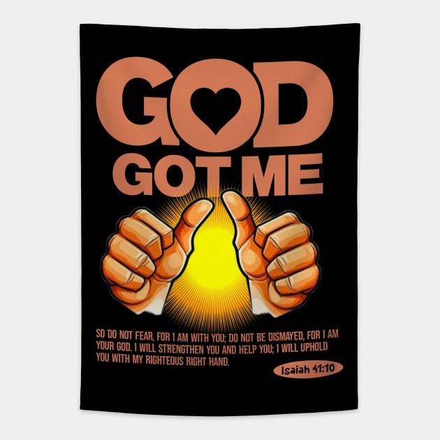 God Got Me:  Isaiah 41:10 Bible Verse Tapestry by Teebevies