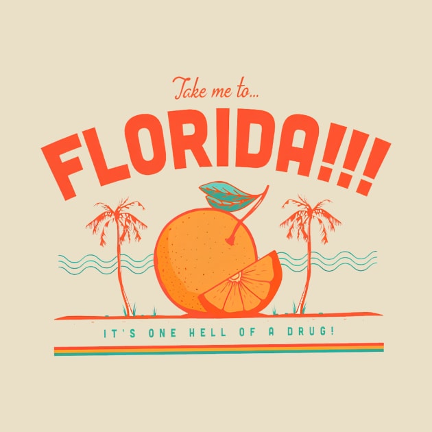 Florida It one hell of a drug by tomatoesbarley