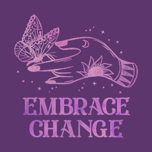 Embrace Change T-Shirt