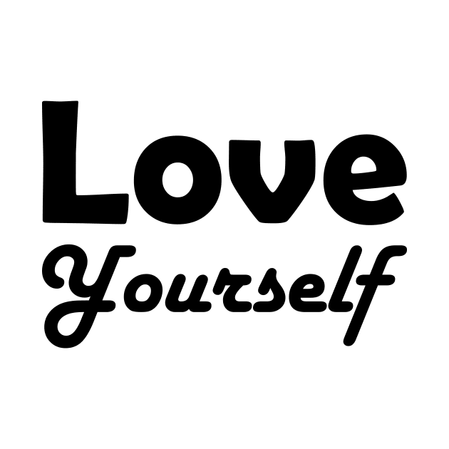 Love Yourself, BTS Love Yourself, Self Love, Self Care, Motivational, Love by FashionDesignz