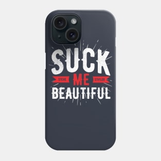 Steve Stifler Suck me Beautiful Phone Case