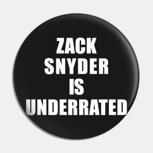 ZACK SNYDER IS UNDERRATED SHIRT Pin