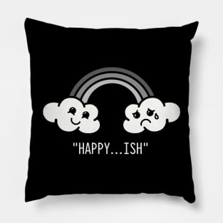 Happy...ish Pillow