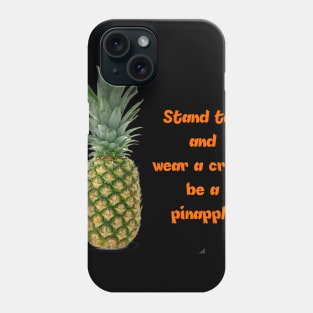 Stand tall and wear a crown Phone Case