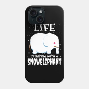 Life Is Better With A Snowelephant - christmas cute snow elephant gift Phone Case