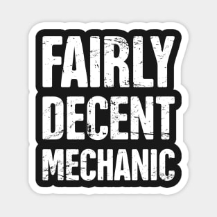 Fairly Decent Mechanic Magnet