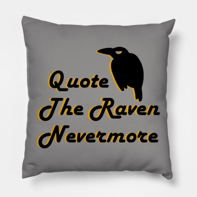 Quote The Raven Pillow by Thy Name Is Lexi