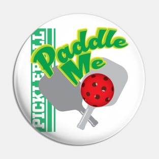 Paddle Me - Pickleball Pin