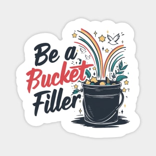 Be A Bucket Filler Magnet