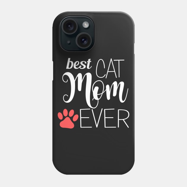 Best Cat Mom Ever - gift for mom Phone Case by Love2Dance