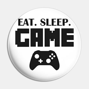 EAT SLEEP GAME Pin