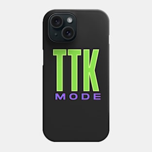 TTK Mode Phone Case