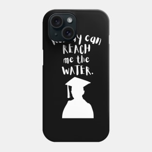 Nobody can reach me the water Phone Case