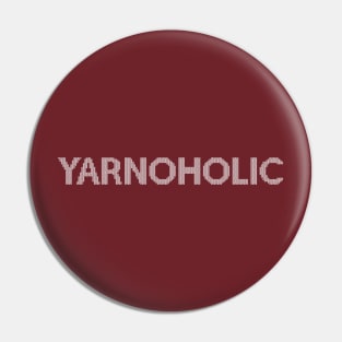 Yarnoholic (white) Pin