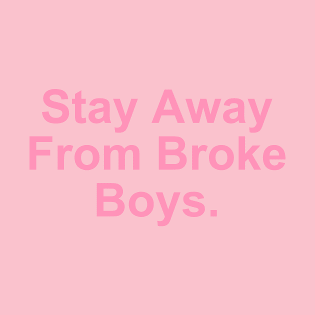 Stay Away From Broke Boys by berandalowan